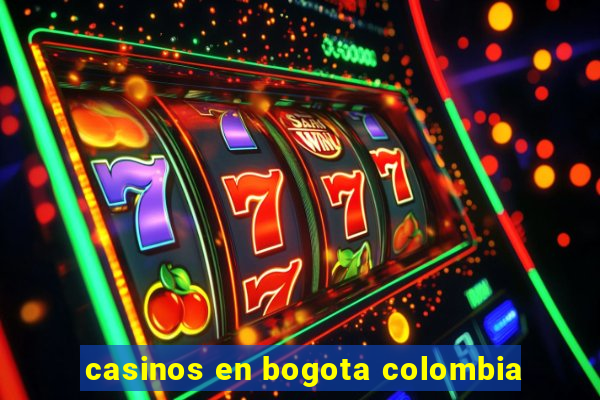 casinos en bogota colombia